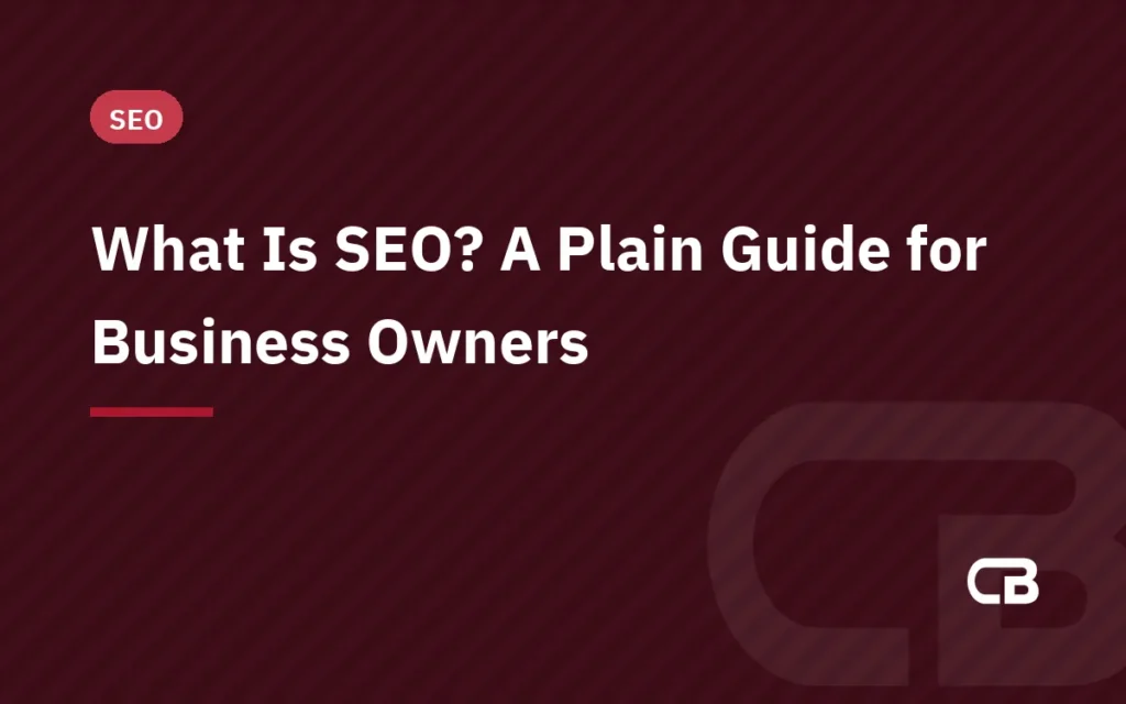 What Is SEO? A Plain Guide for Business Owners