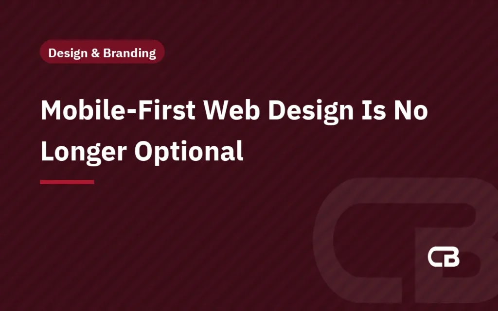 Mobile-First Web Design Is No Longer Optional
